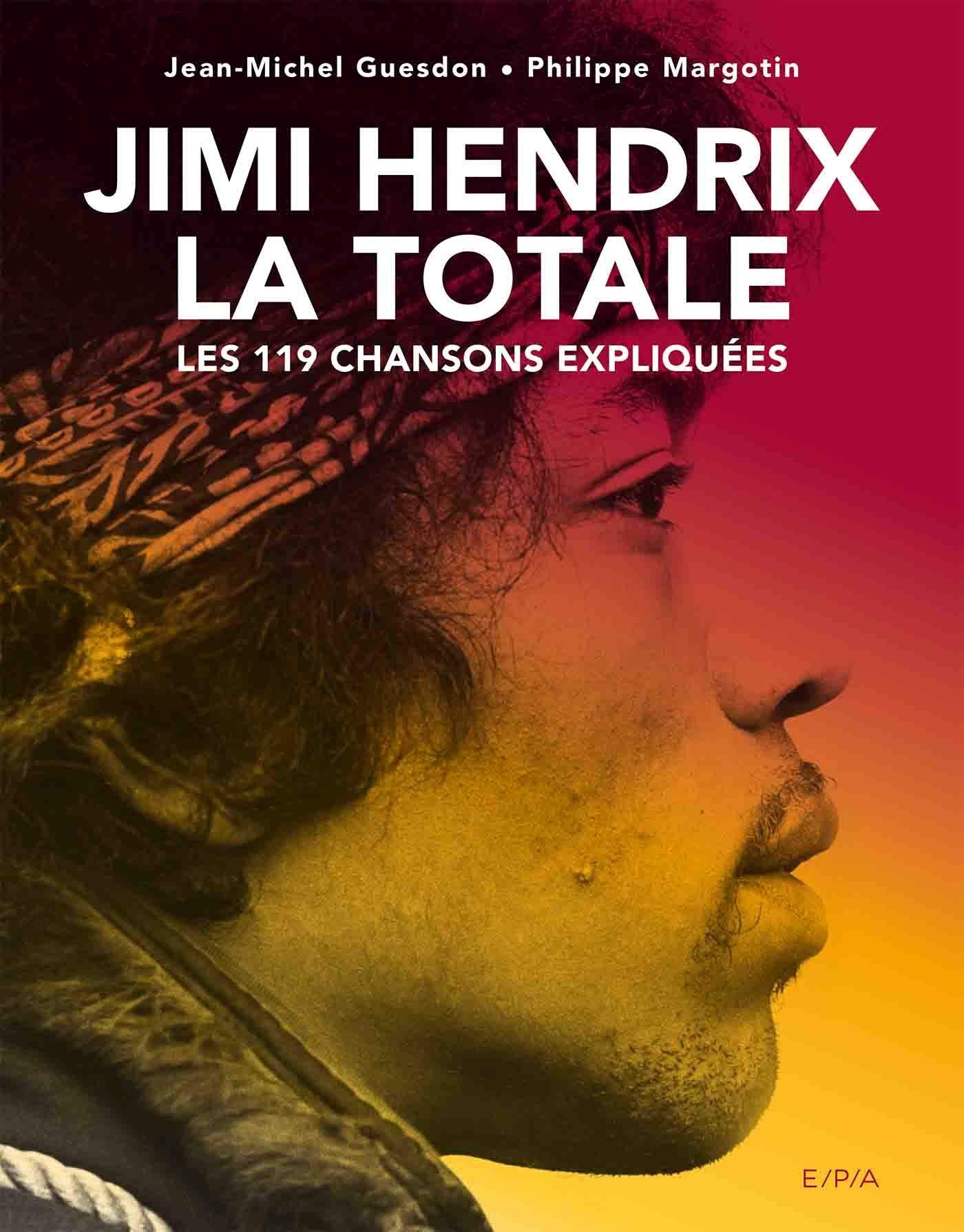Jimi Hendrix, La Totale: Les 119 chansons expliquées book