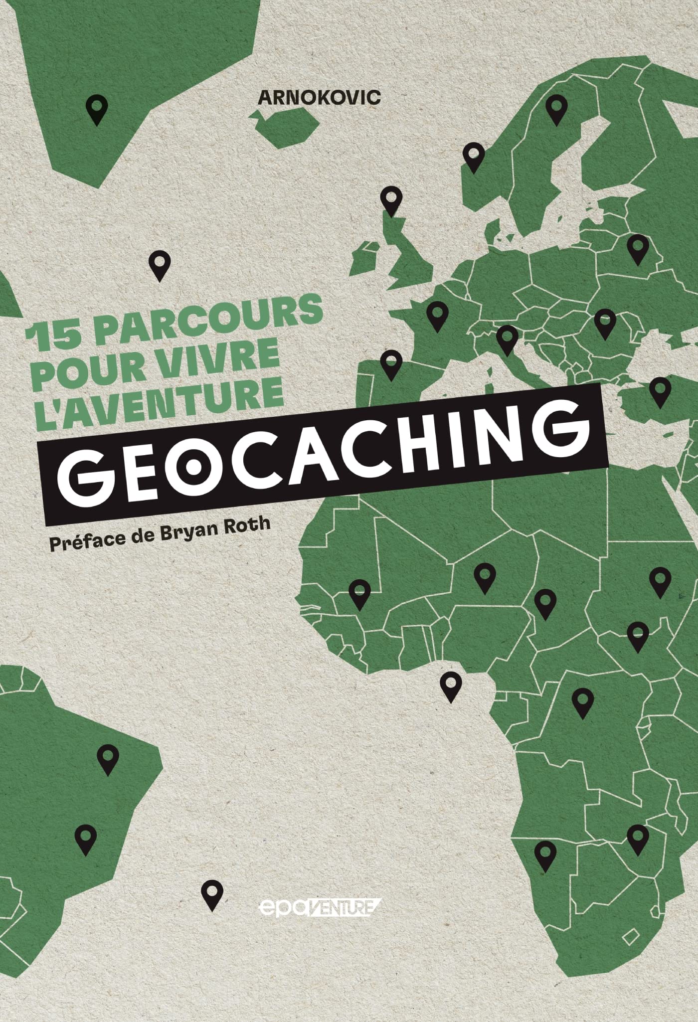 Geocaching: 15 parcours pour vivre l'aventure book