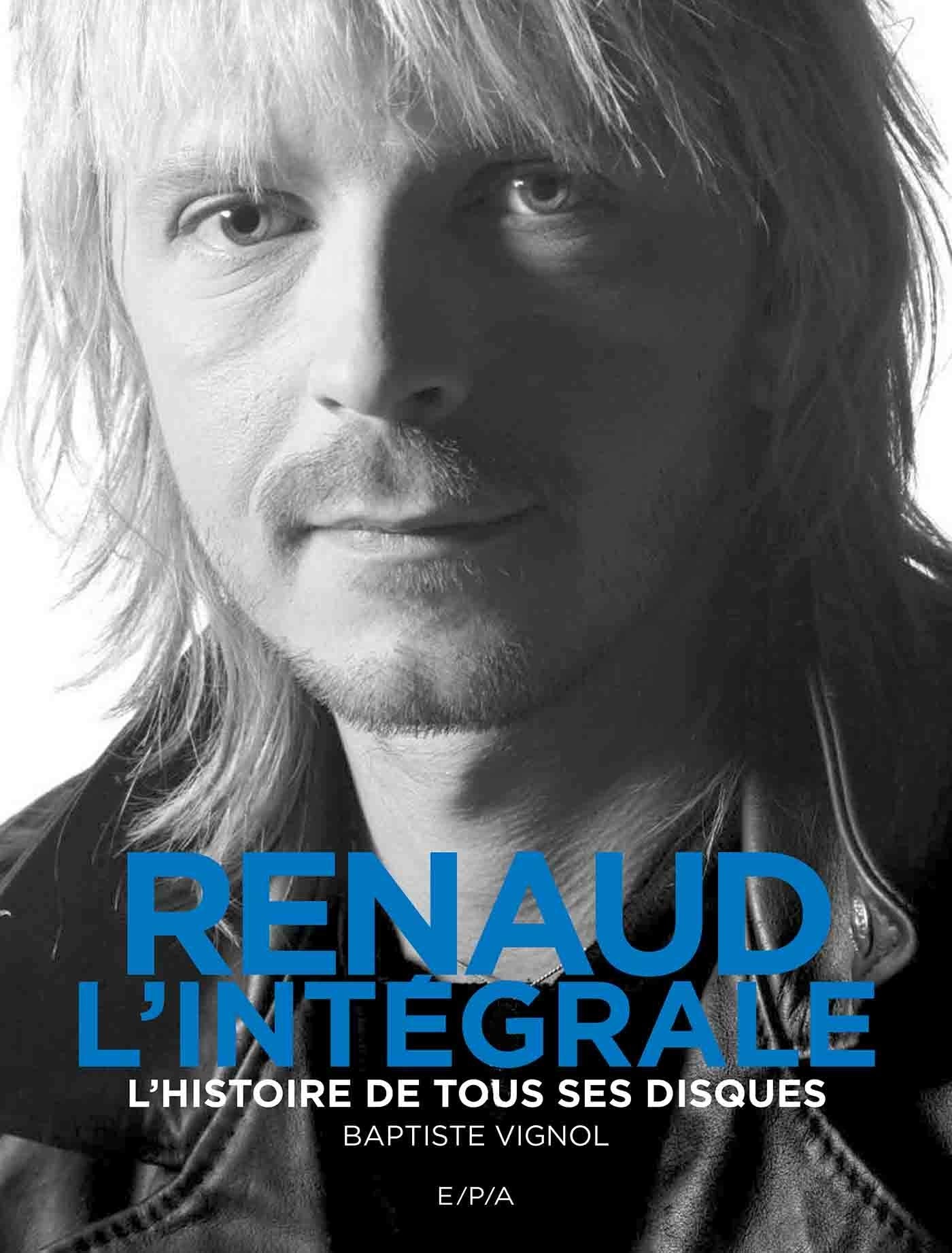 Renaud - L'intégrale: L'histoire de tous ses disques book