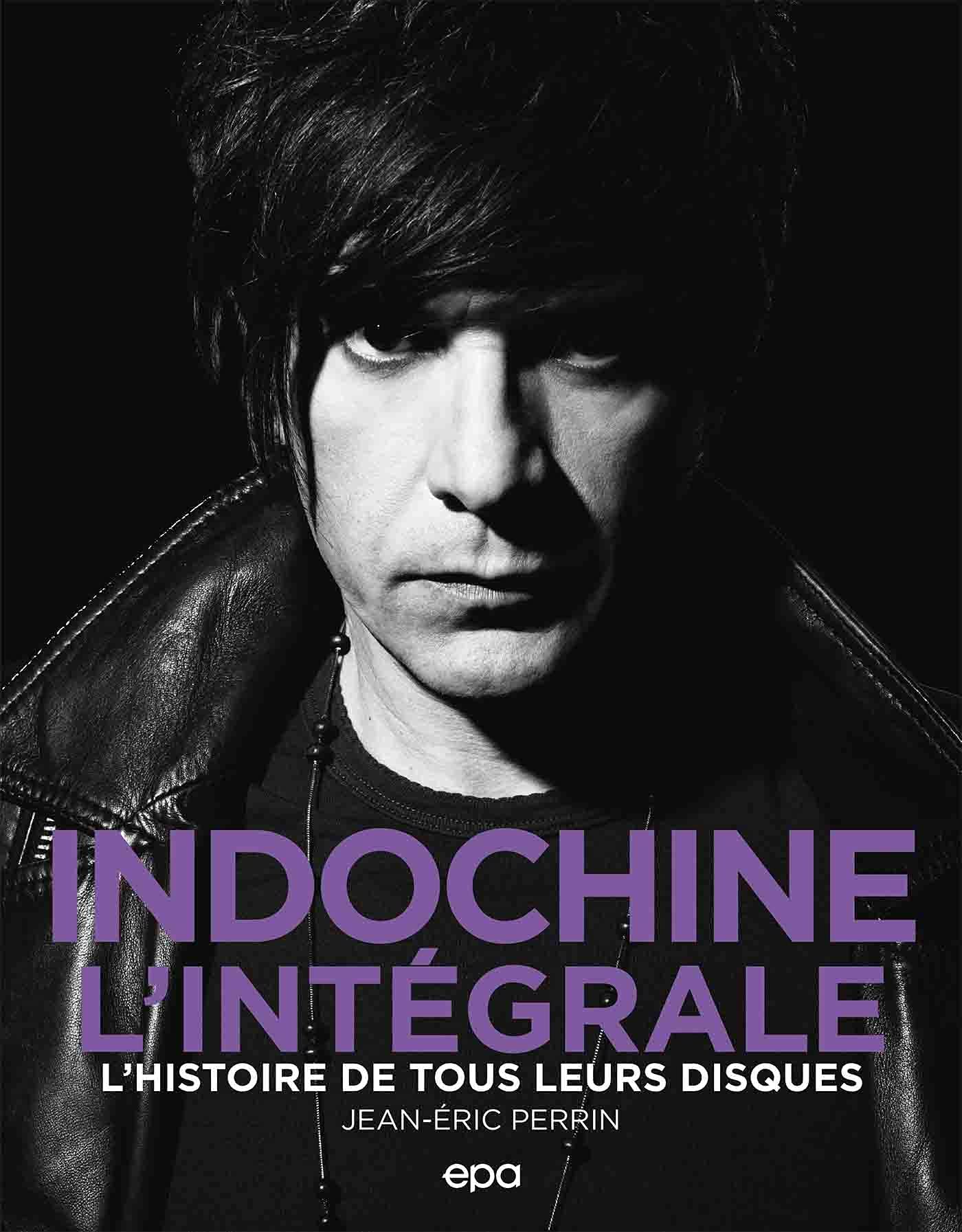 Indochine - L'intégrale: L'histoire de tous leurs disques book