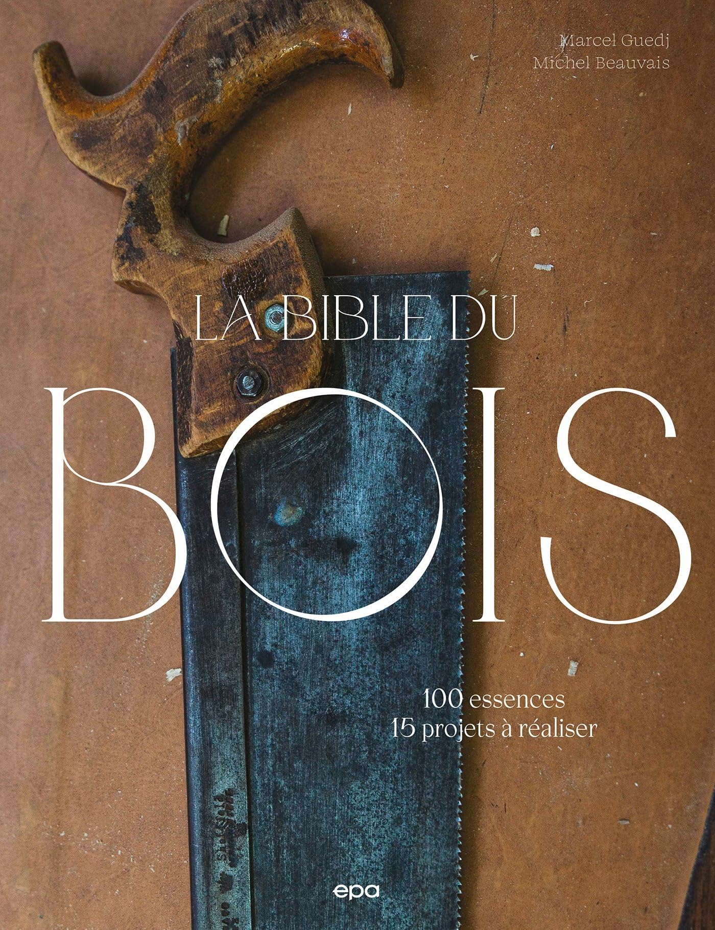 La bible du bois - Nouvelle édition: 100 essences, 15 projets à réaliser Home & Household