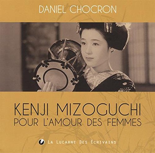 Kenji Mizoguchi pour l'amour des femmes Essays & Short Stories