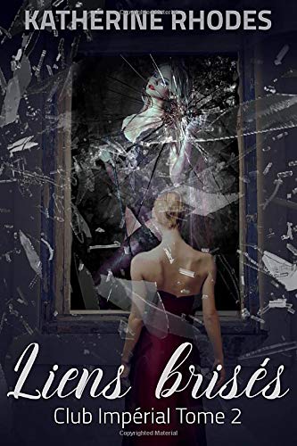 Liens brisés: Club Impérial tome 2 book