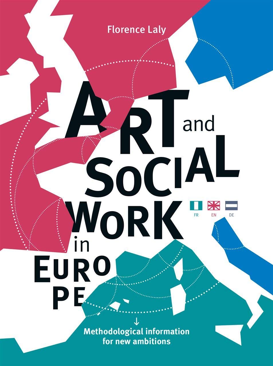Art and Social Work in Europe: Methodological information for new ambitions book
