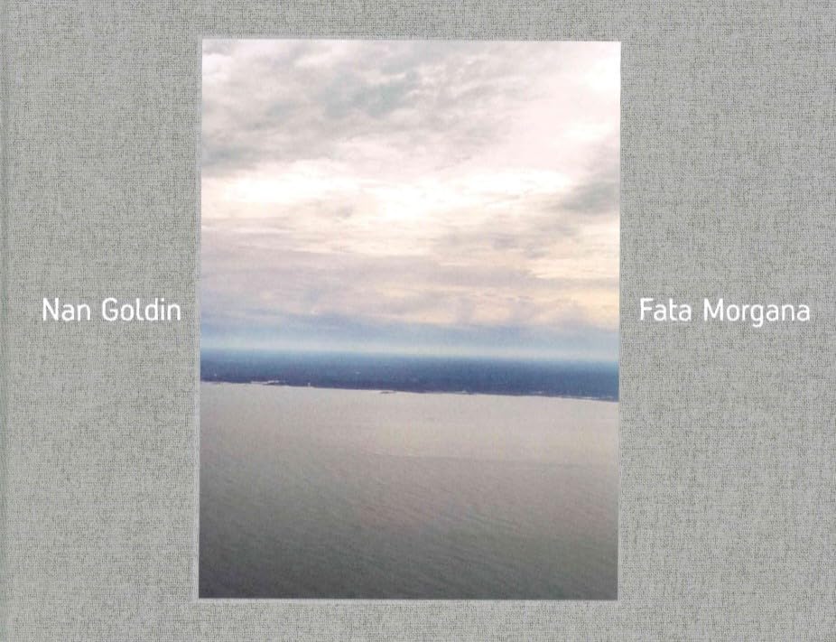 Nan Goldin: Fata morgana book