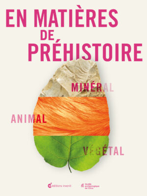 En matières de préhistoire : minéral, animal, végétal book