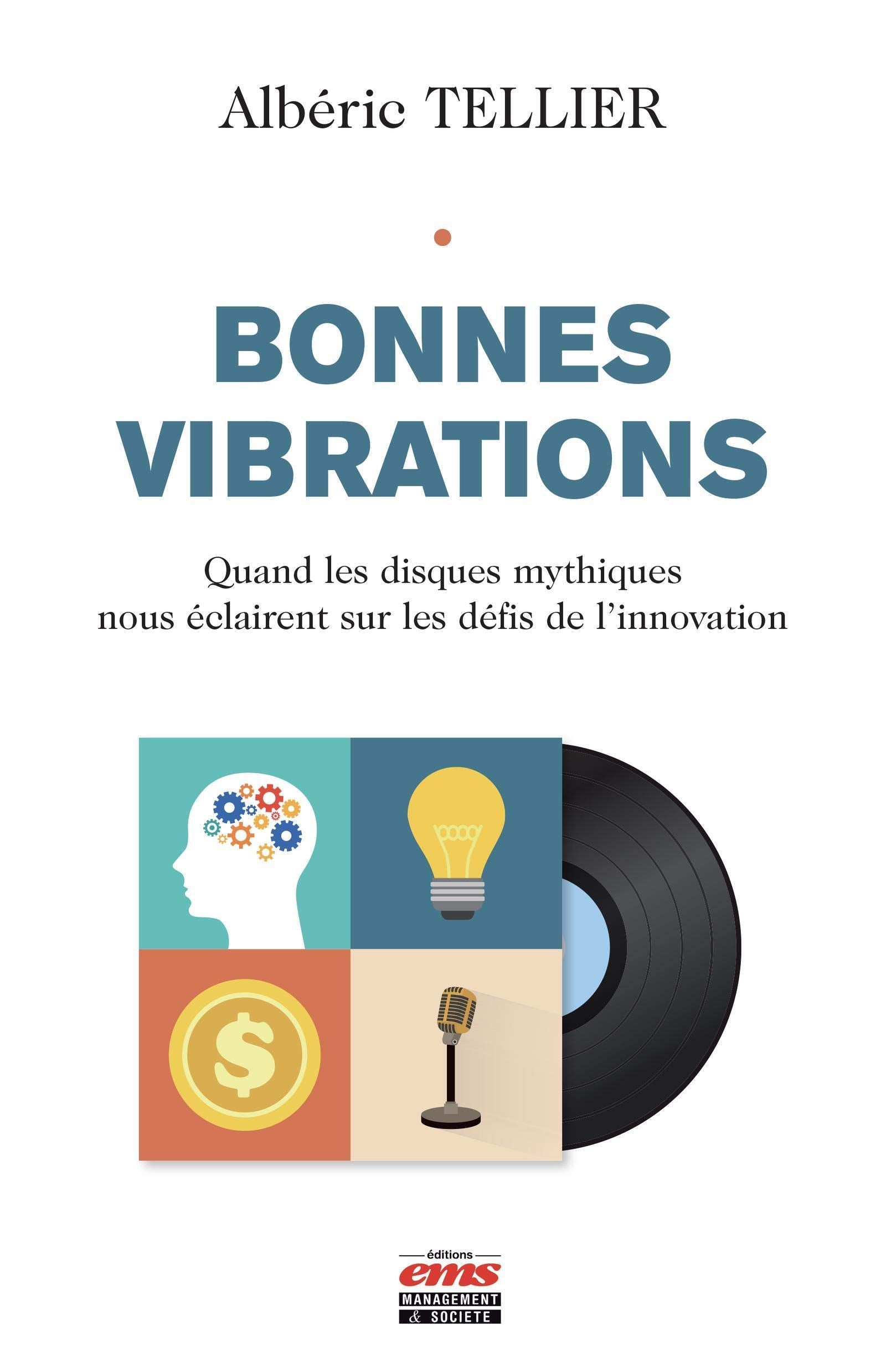 Bonnes vibrations: Quand les disques mythiques nous éclairent sur les déflis de l'innovation book