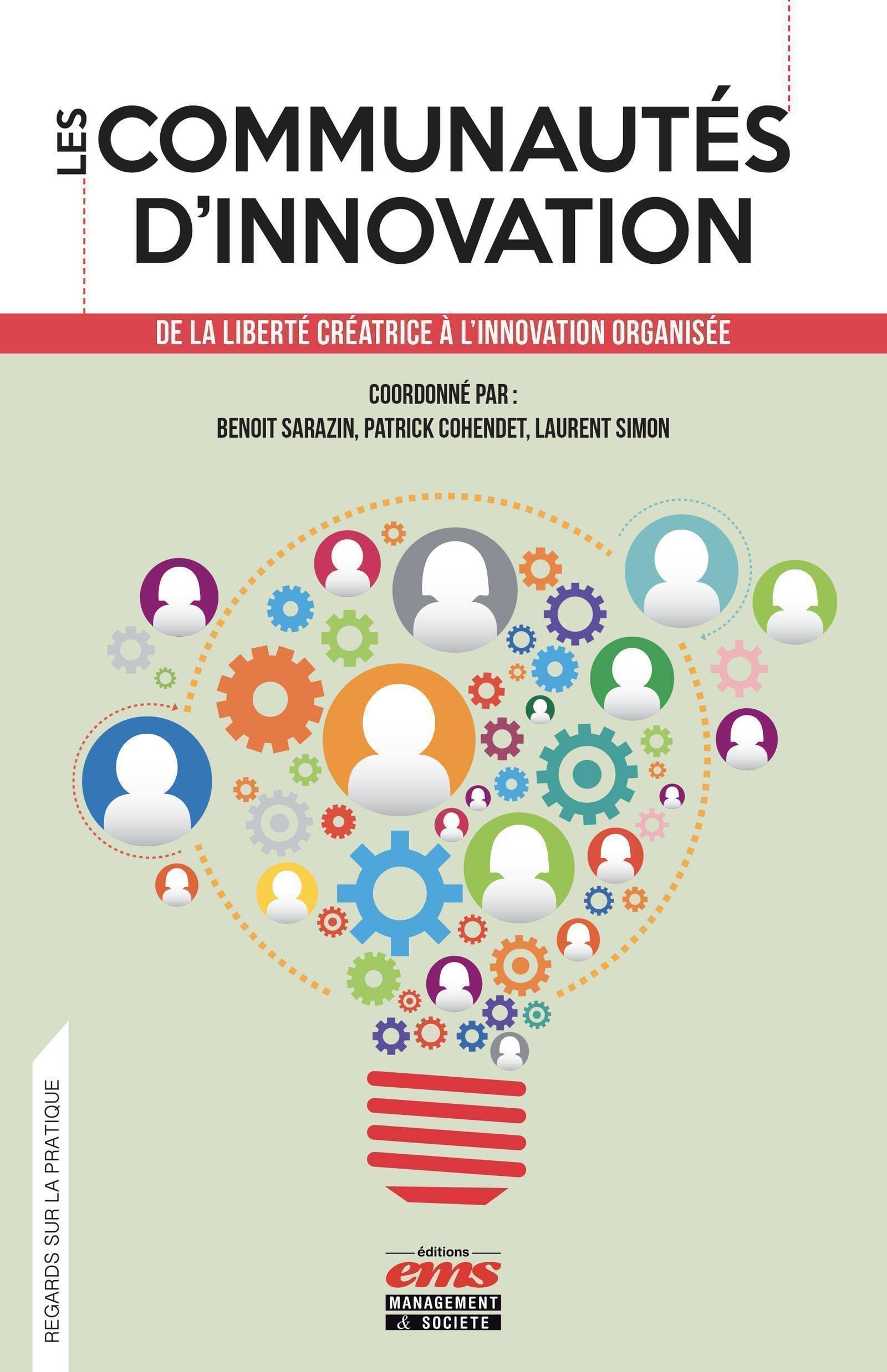 Les communautés d'innovation: De la liberté créatrice à l'innovation organisée book
