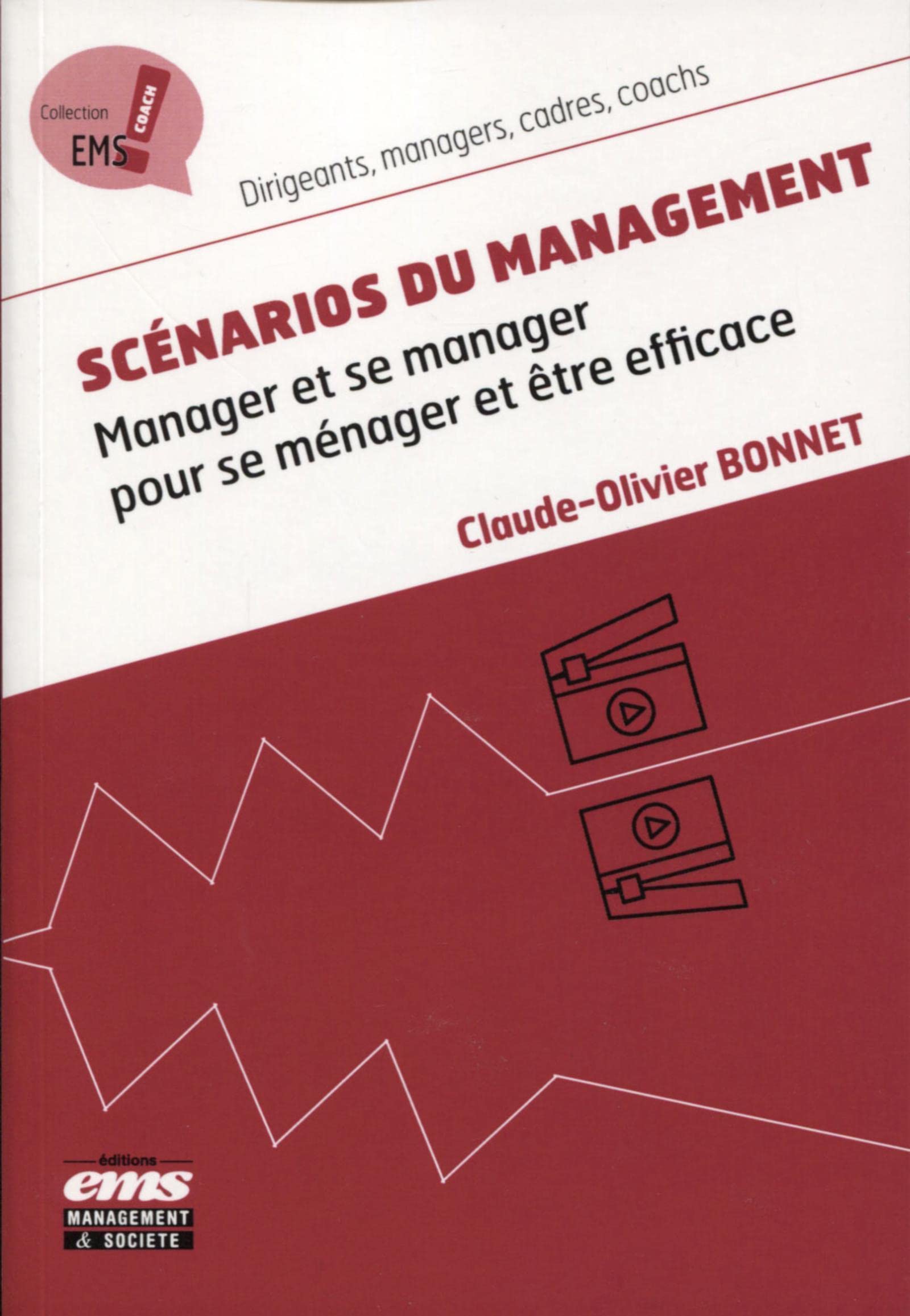 Scénarios du management: Manager et se manager pour se ménager et être efficace book