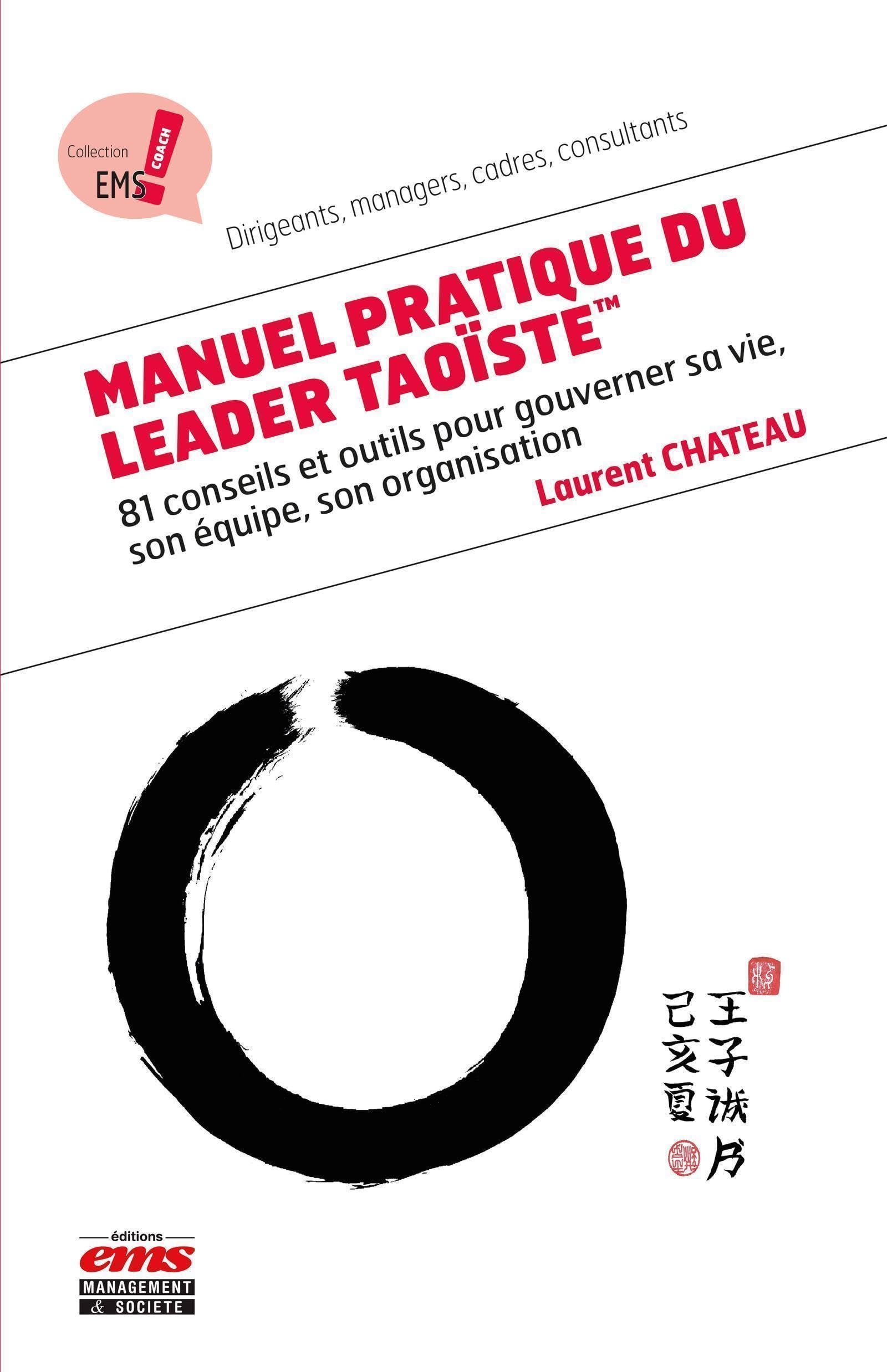 Manuel pratique du leader taoïste: 81 conseils et outils pour gouverner sa vie, son équipe, son organisation book