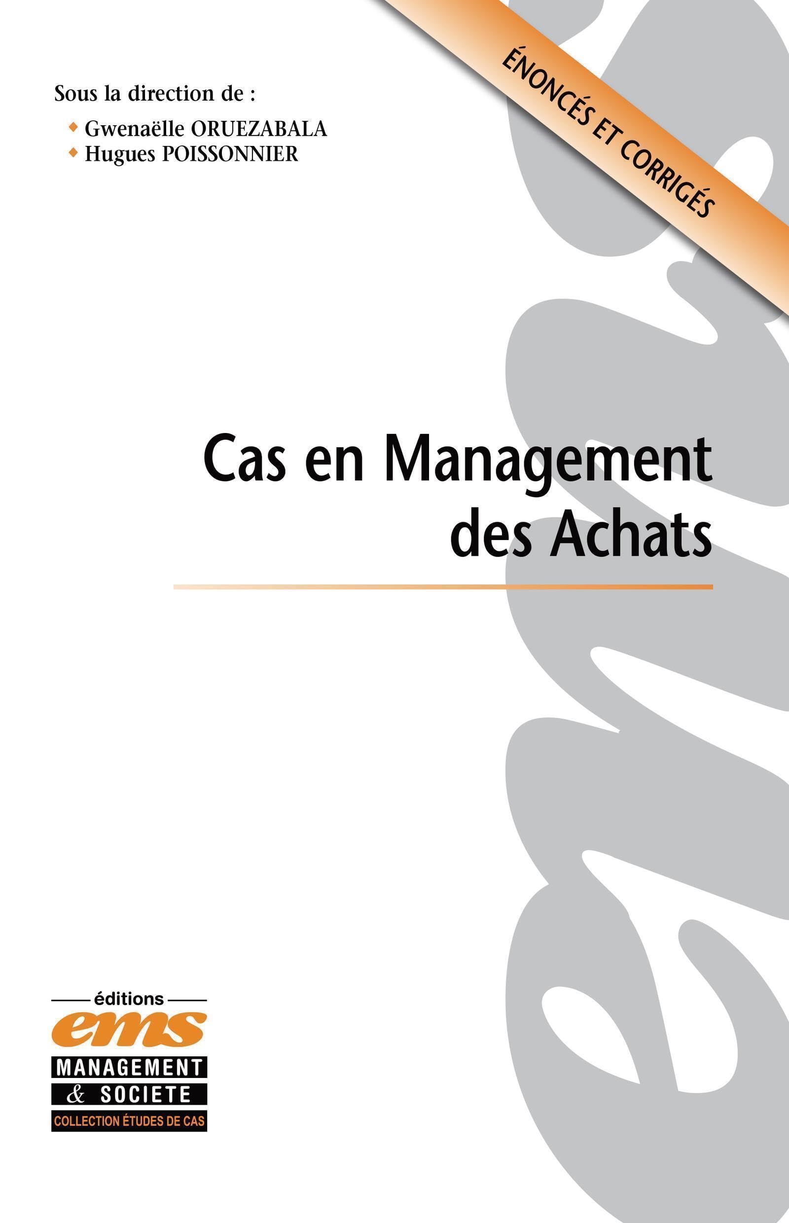 Cas en management des achats: Enoncés et corrigés Business, Finance & Career