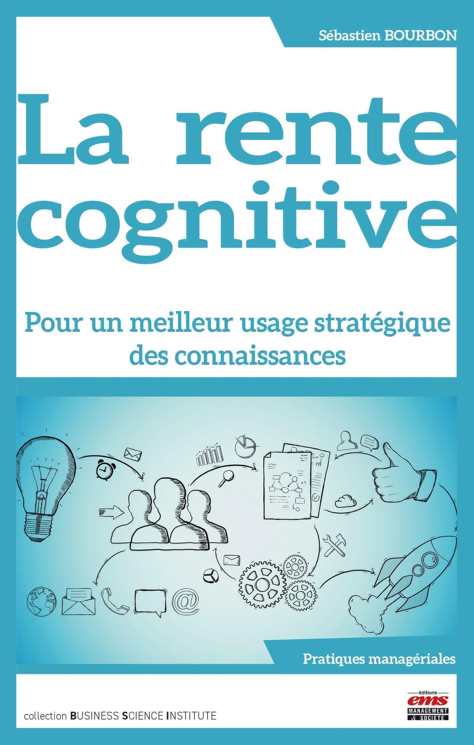 La rente cognitive: Pour un meilleur usage stratégique des connaissances book