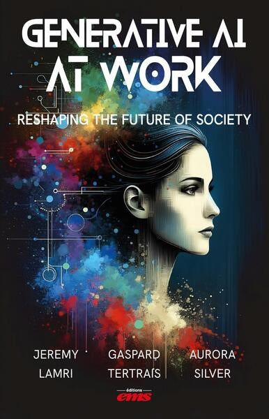 Generative AI at work : reshaping the future of society Business, Finance & Career