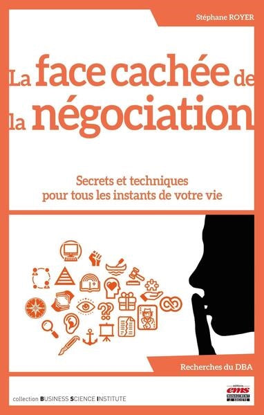 La face cachée de la négociation : secrets et techniques pour tous les instants de votre vie book