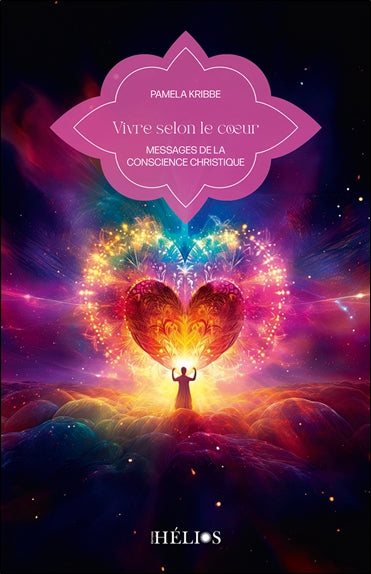 Vivre selon le coeur : messages de la conscience christique book