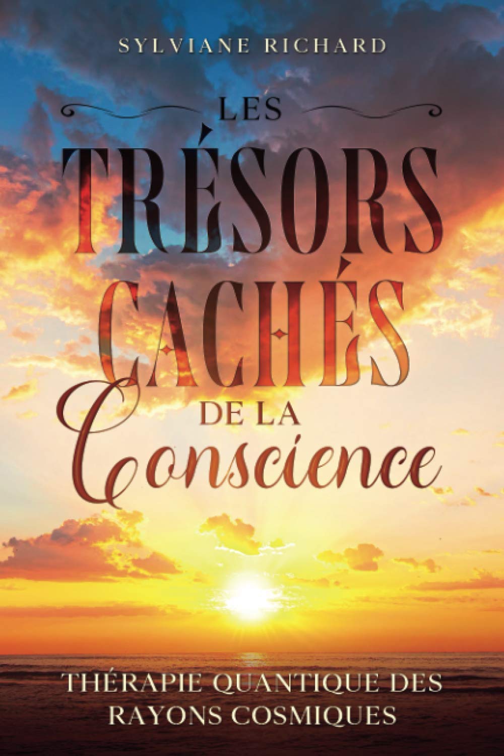 Les trésors cachés de la conscience: Thérapie quantique des rayons cosmiques book