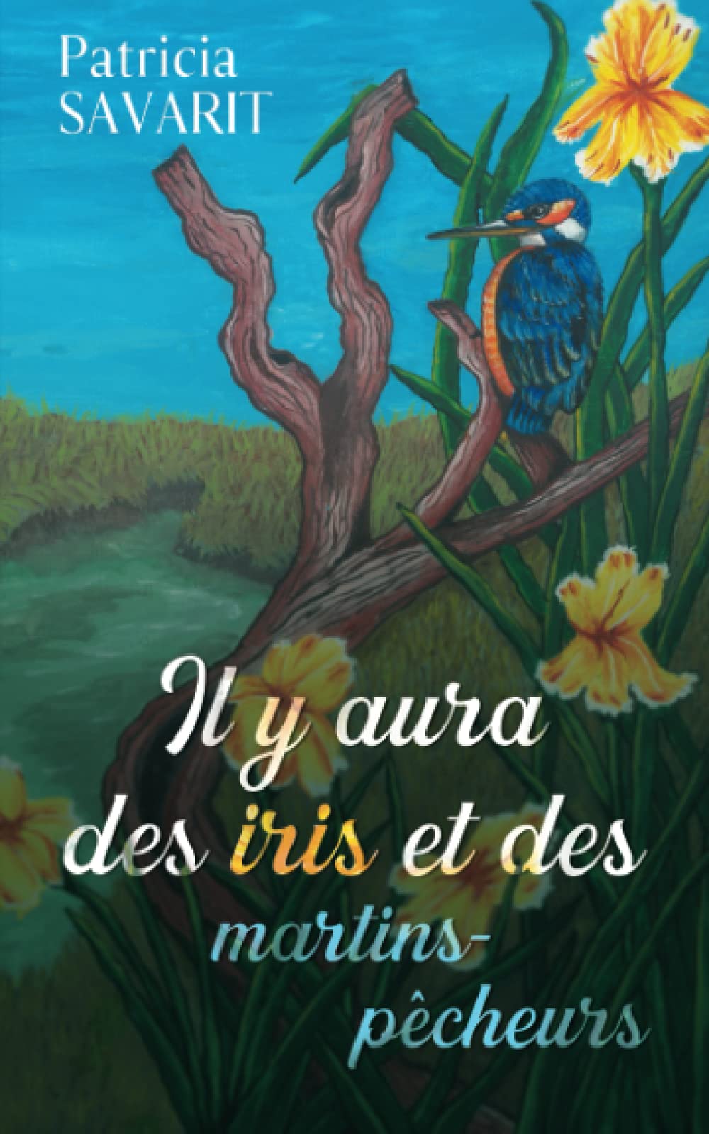 Il y aura des iris et des martins-pêcheurs Contemporary literature