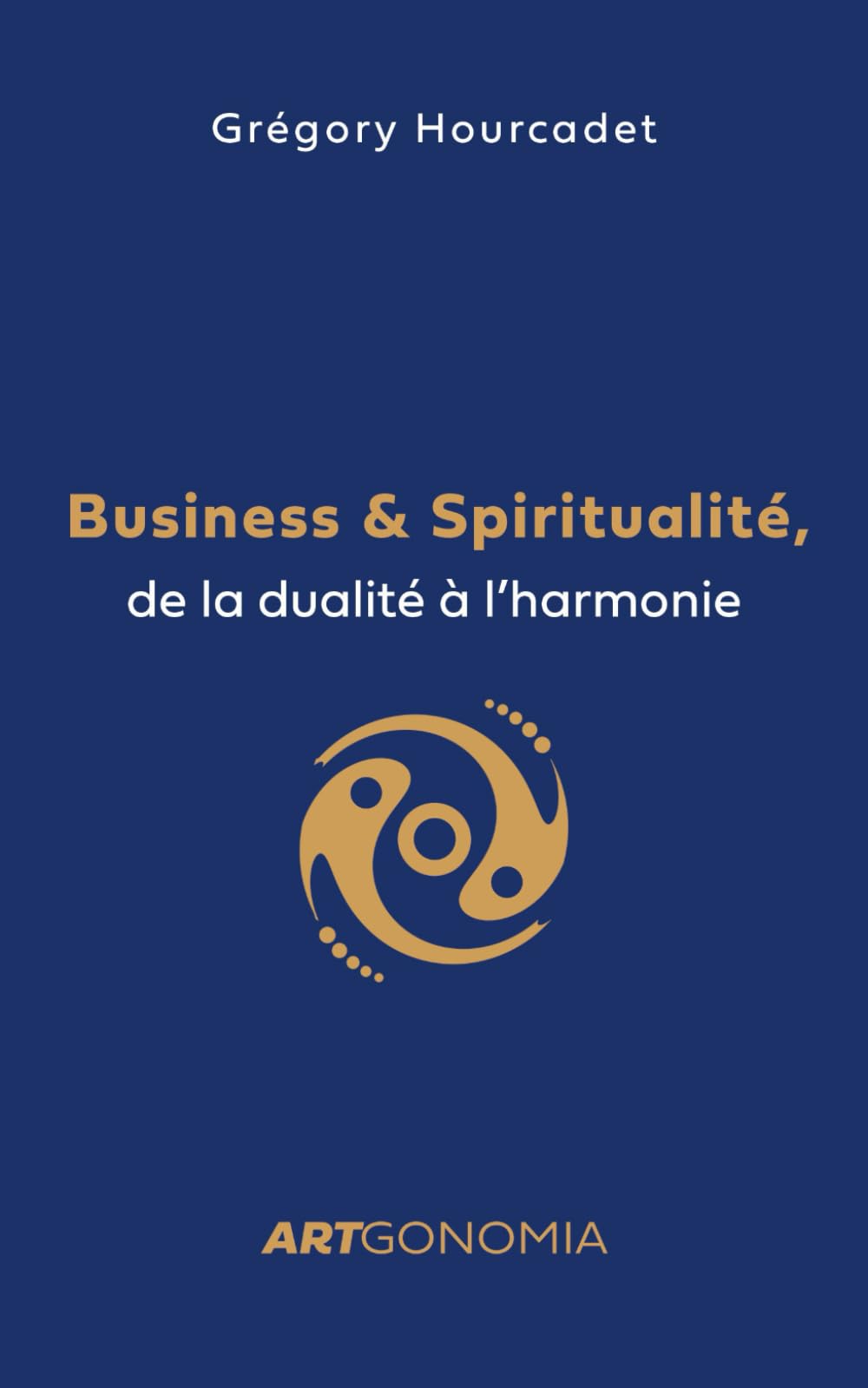 Business et Spiritualité, de la dualité à l'harmonie Lifestyle