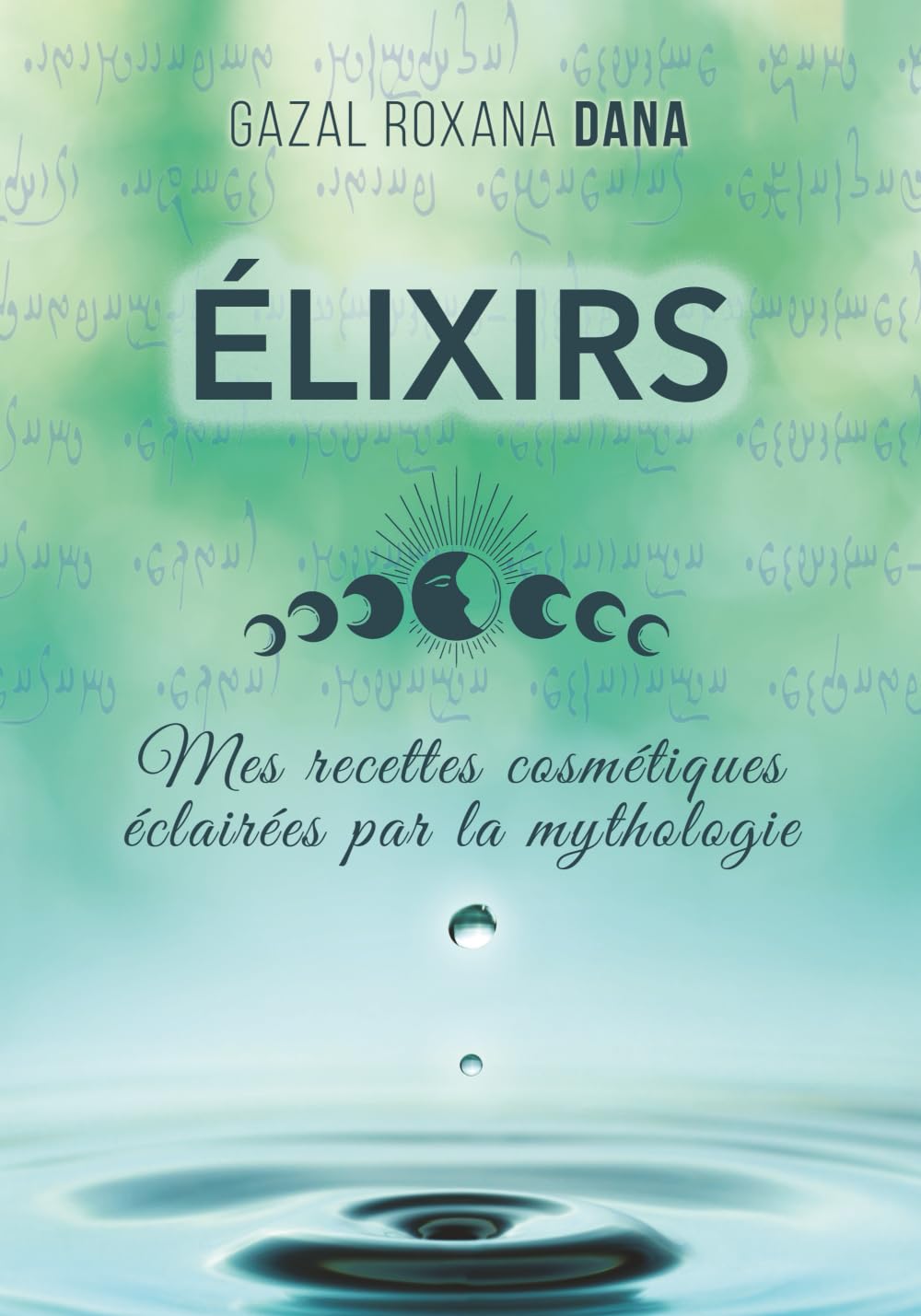 Élixirs: Mes recettes cosmétiques éclairées par la mythologie Health, Nutrition & Fitness