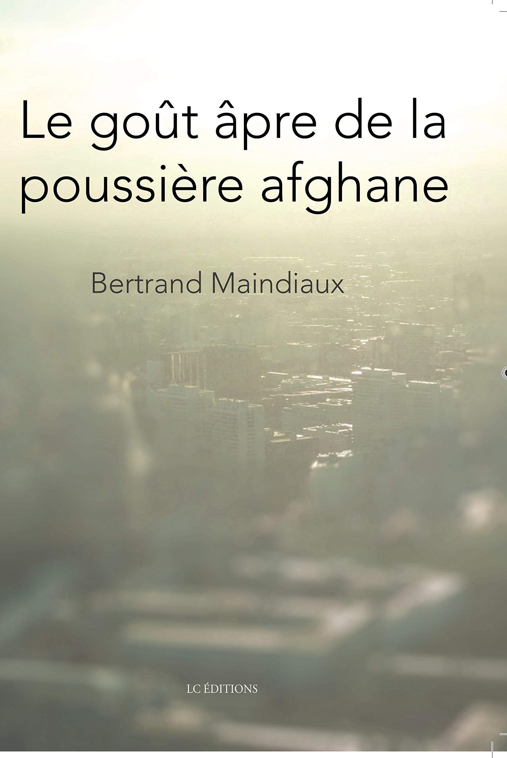 Le goût âpre de la poussière afghane book