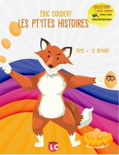 Les pt'ites histoires. Le renard Tome 4: Coellection Taille crayon Non-fiction