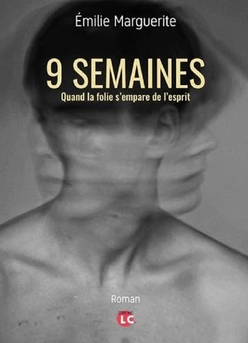 9 semaines: Quand la folie s'empare de l'esprit book