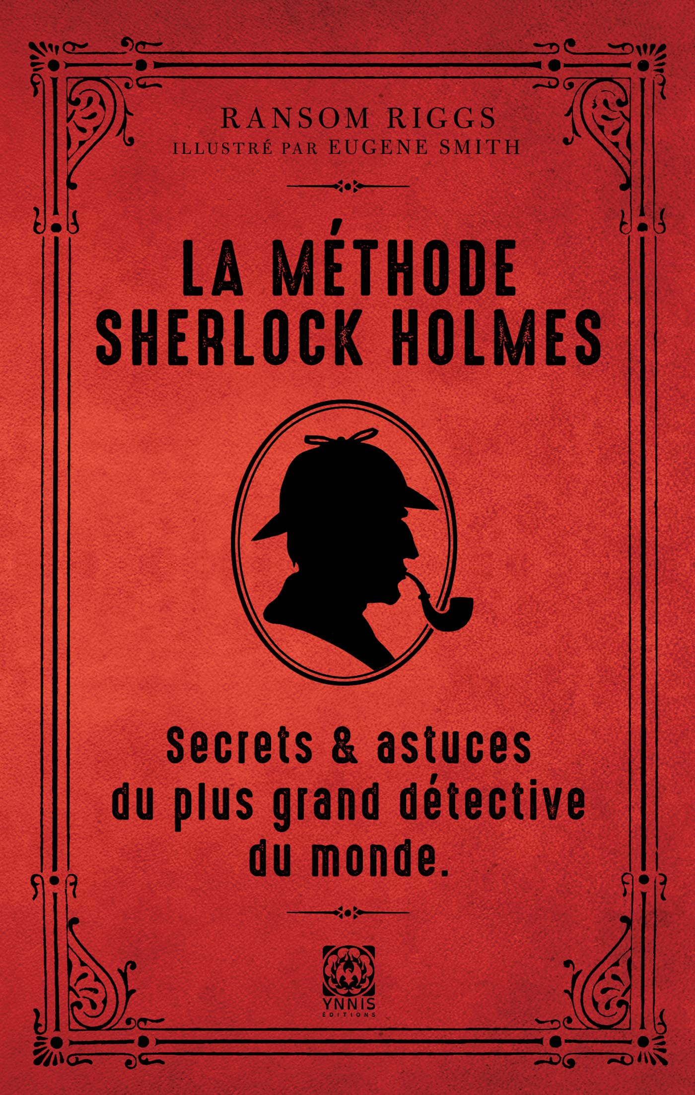 La méthode de Sherlock Holmes: Secrets et astuces du plus grand détective du monde Contemporary literature