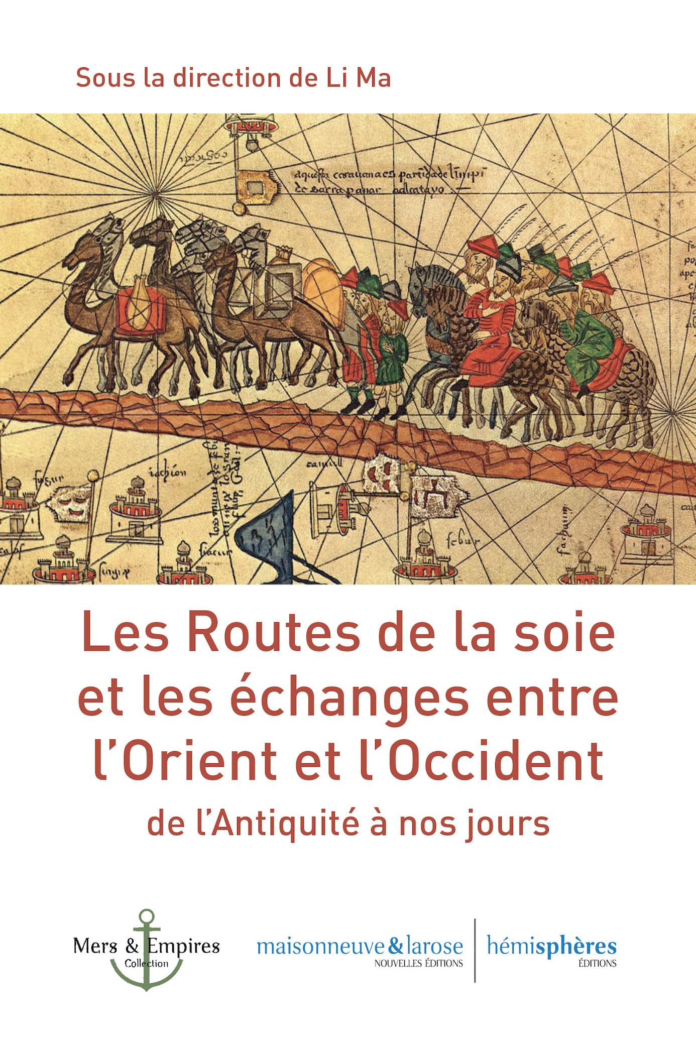 Les Routes de la soie : et les échanges entre l'Orient et l'Occident de l'Antiquité à nos jours book