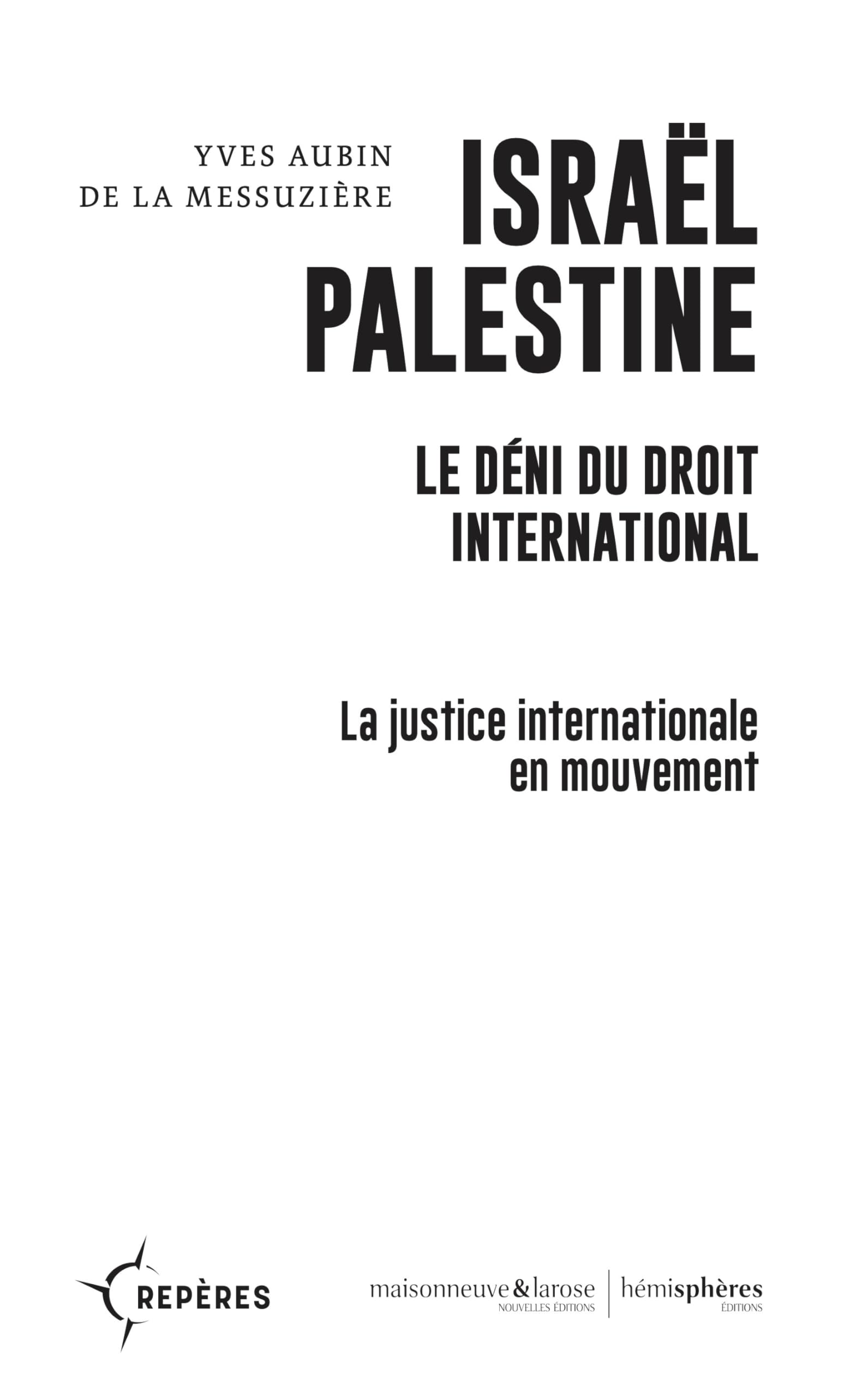 Israël Palestine. Le déni du droit international: La justice internationale en mouvement Social Sciences