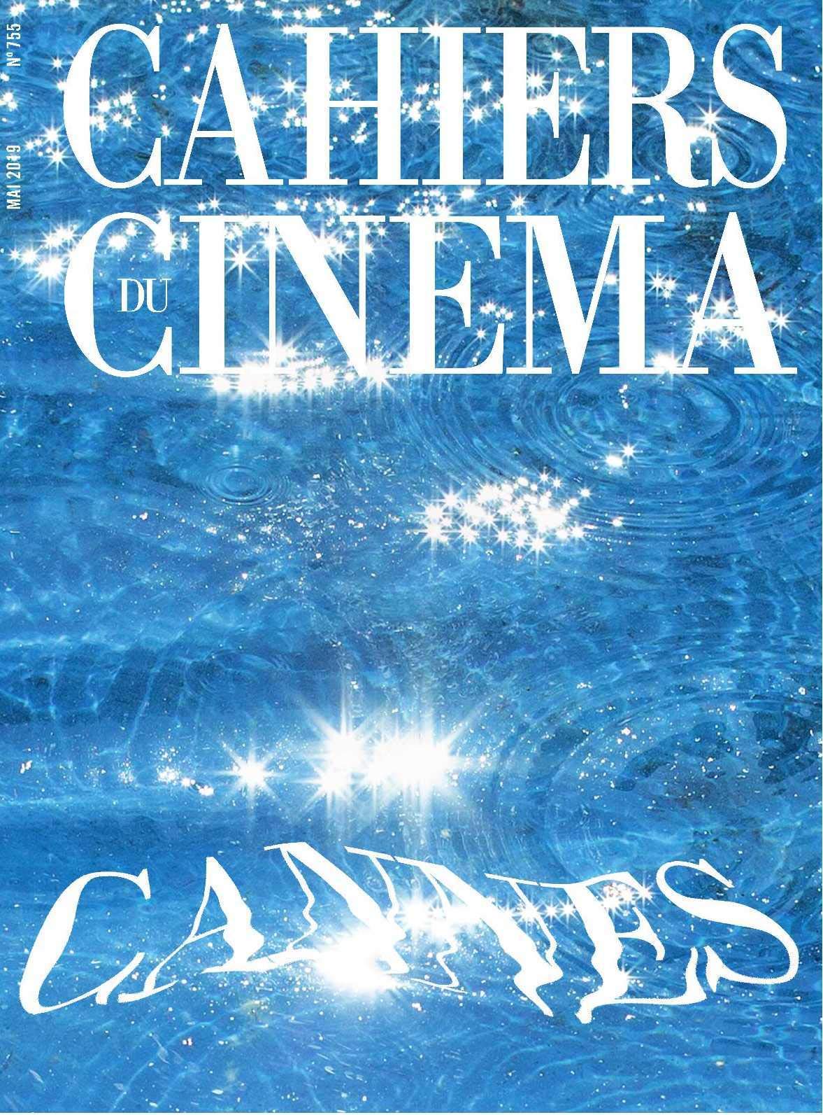 Cahiers du Cinema N 755 Cannes - Mai 2019 Film, Art & Culture