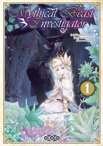 Mythical beast investigator. Vol. 1 Manga