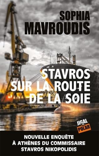 STAVROS SUR LA ROUTE DE LA SOIE: Nouvelle enquête à Athènes du commissaire Stavros Nikopolidis Contemporary literature