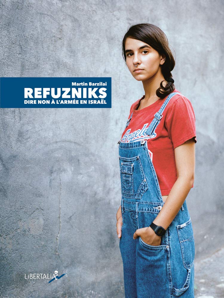 REFUZNIKS - DIRE NON A L'ARMEE EN ISRAEL: Dire non à l'armée en Israël Photography