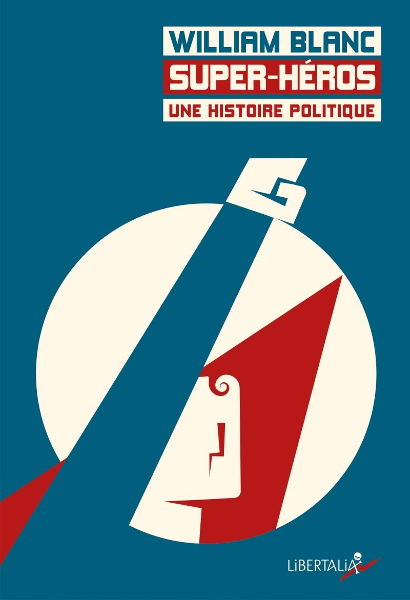 SUPER-HEROS, UNE HISTOIRE POLITIQUE Social Sciences