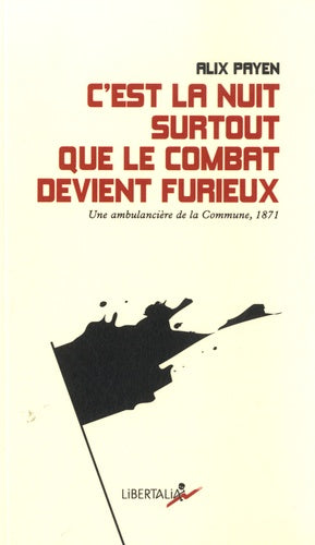 C'est la nuit surtout que le combat devient furieux : une ambulancière de la Commune de Paris en 1871 Social Sciences