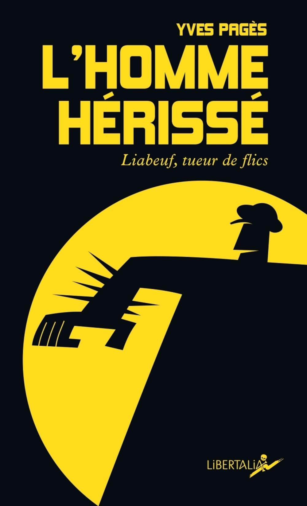 L'Homme hérissé: Liabeuf, tueur de flics book