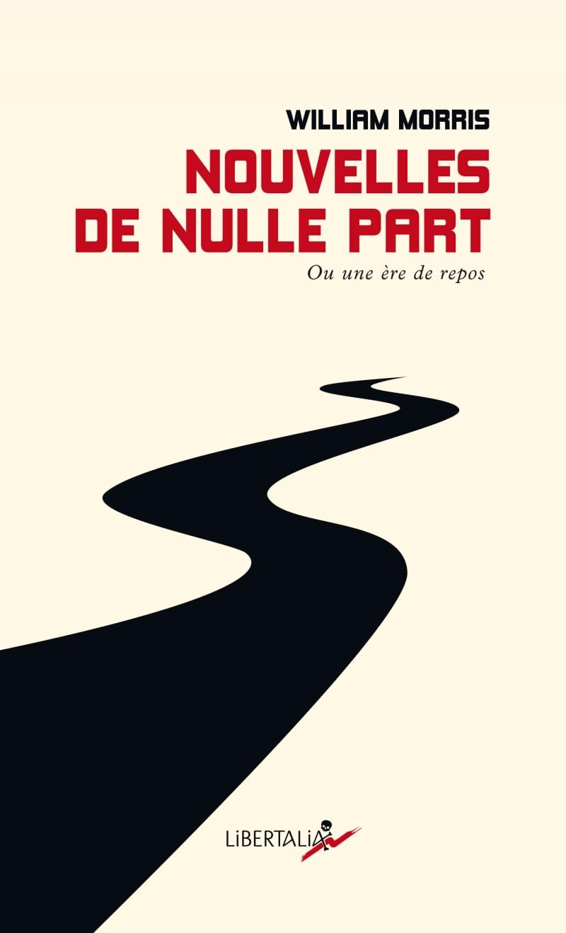 Nouvelles de nulle part - Ou une ère de repos: Ou une ère de repos. Quelques chapitres d'un roman utopien Contemporary literature