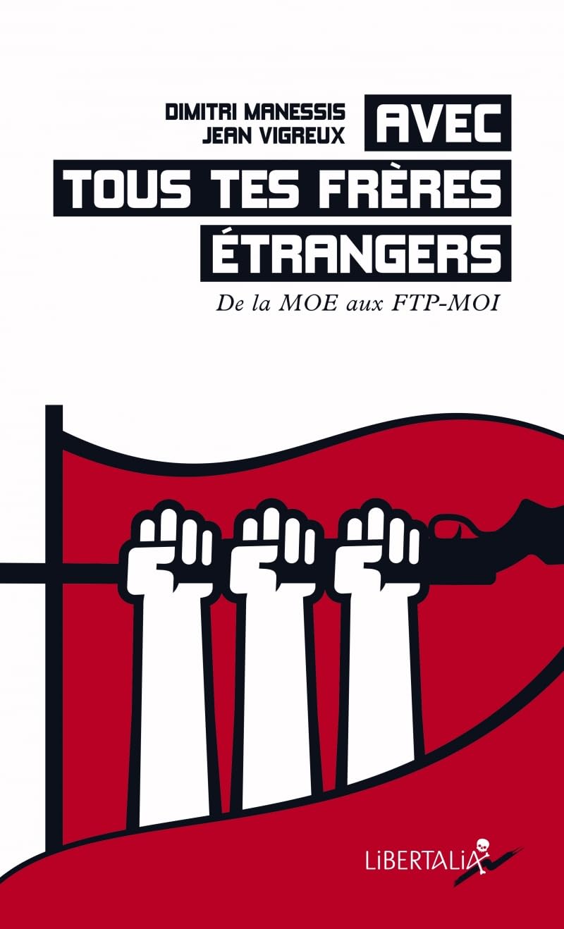 Avec tous tes frères étrangers - De la MOE aux FTP-MOI Social Sciences