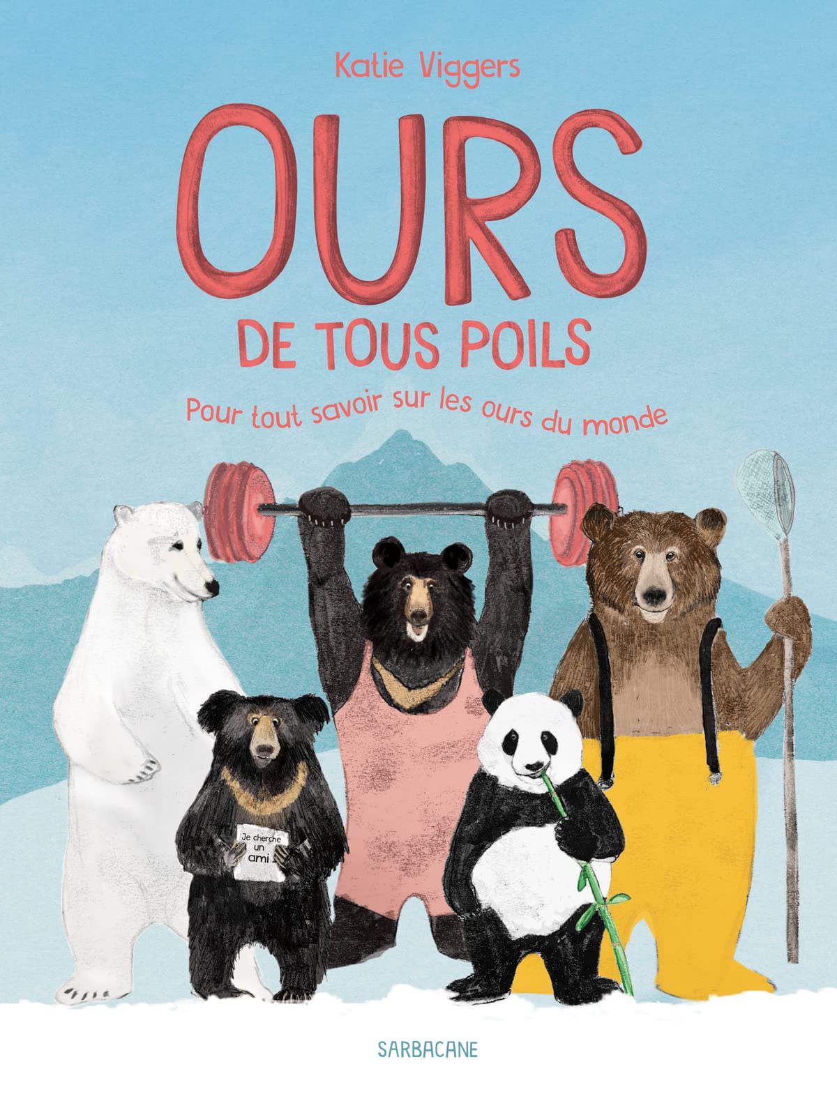Ours de tous poils: Pour tout savoir sur les ours du monde Children's books
