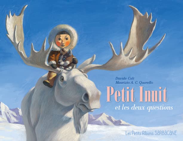 Petit Inuit et les deux questions: PETITS ALBUMS Children's books