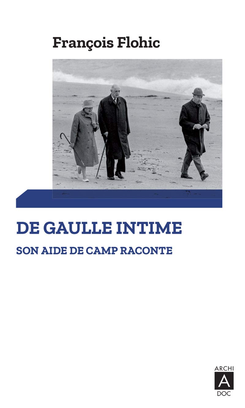 De Gaulle intime: son aide de camp raconte : memoires Memories
