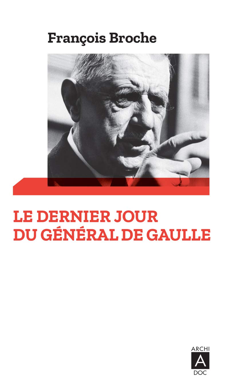 Le dernier jour du Général de Gaulle Memories