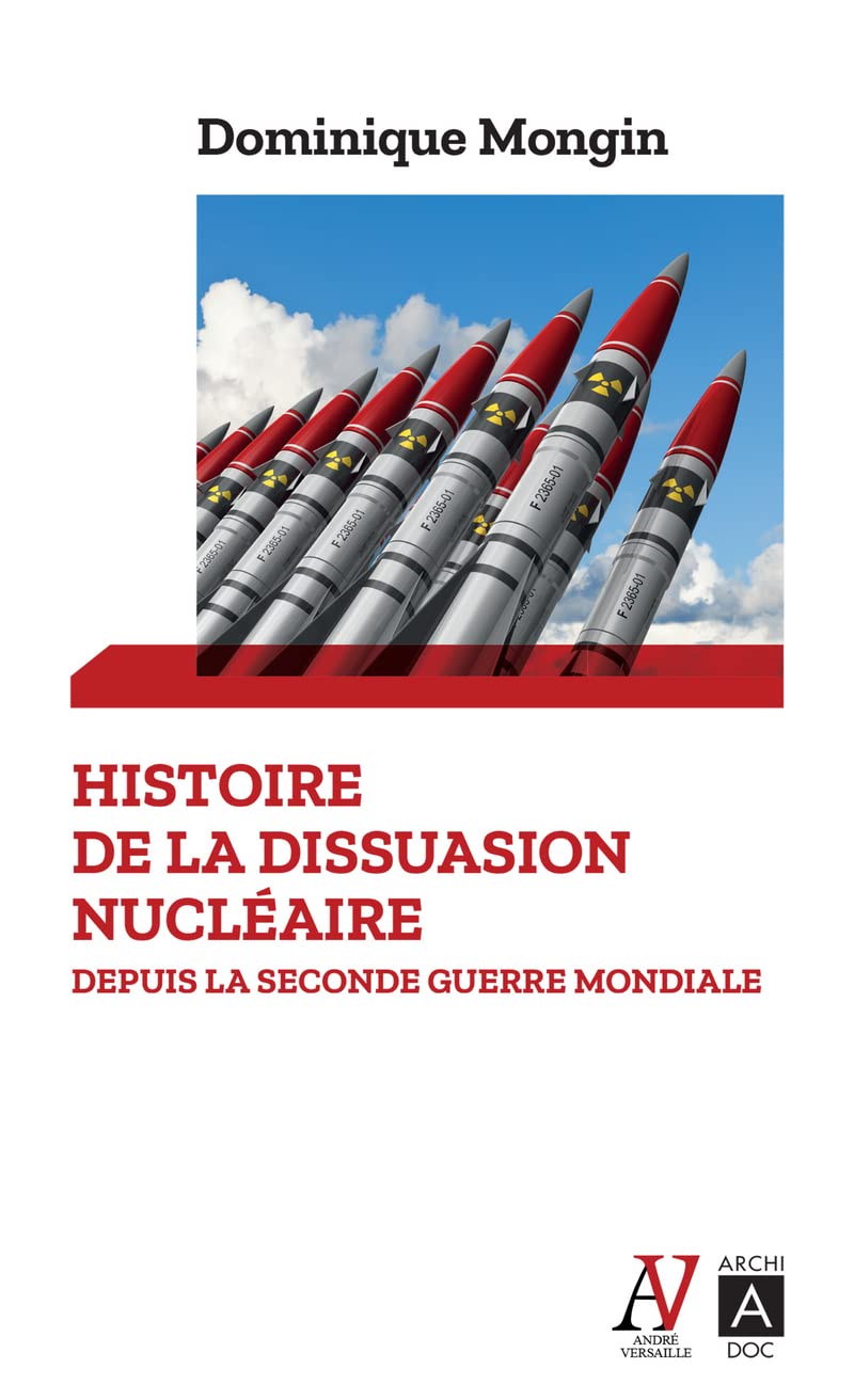 Histoire de la dissuasion nucléaire - Depuis la seconde guerre mondiale Politics & History