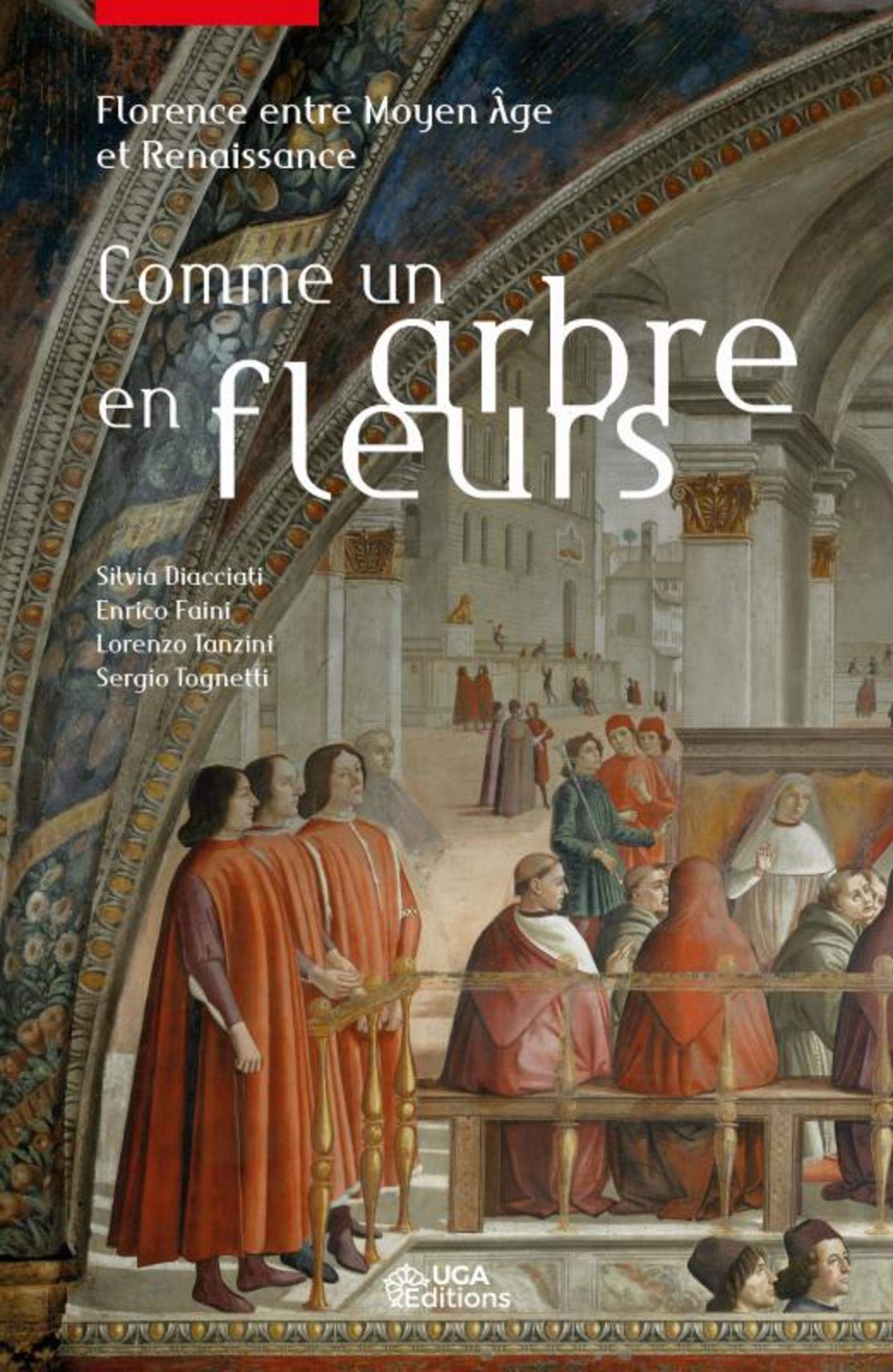 Comme un arbre en fleurs: Florence entre Moyen Âge et Renaissance German history