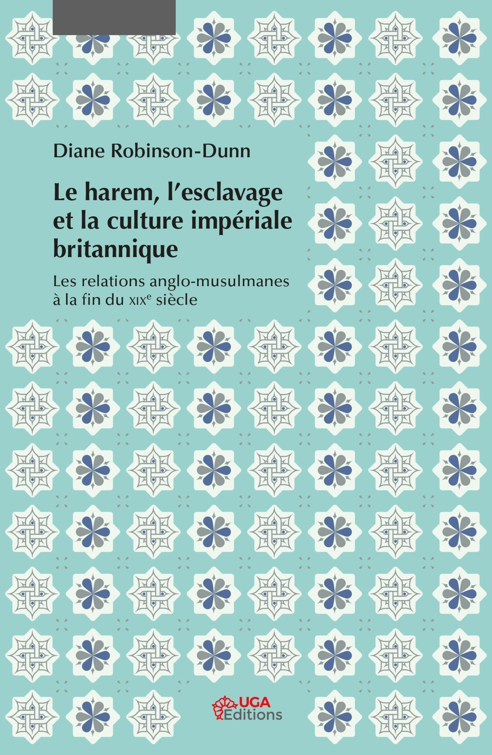 Le harem, l'esclavage et la culture impériale britannique: Les relations anglo-musulmanes à la fin du XIXe siècle book
