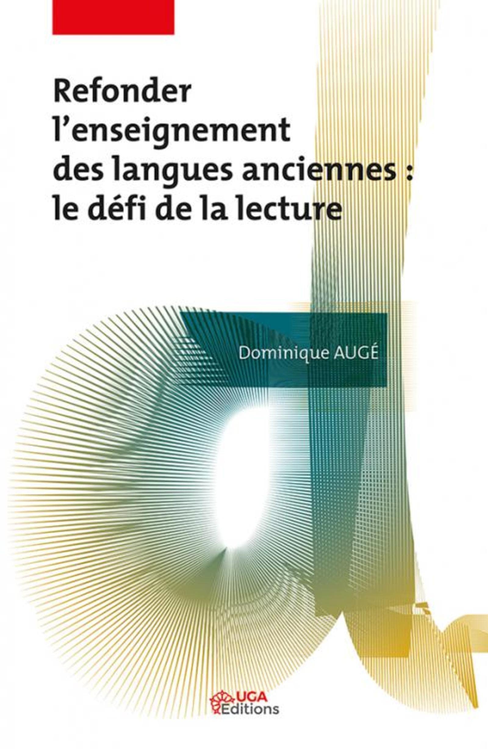Refonder l'enseignement des langues anciennes : le défi de la lecture book