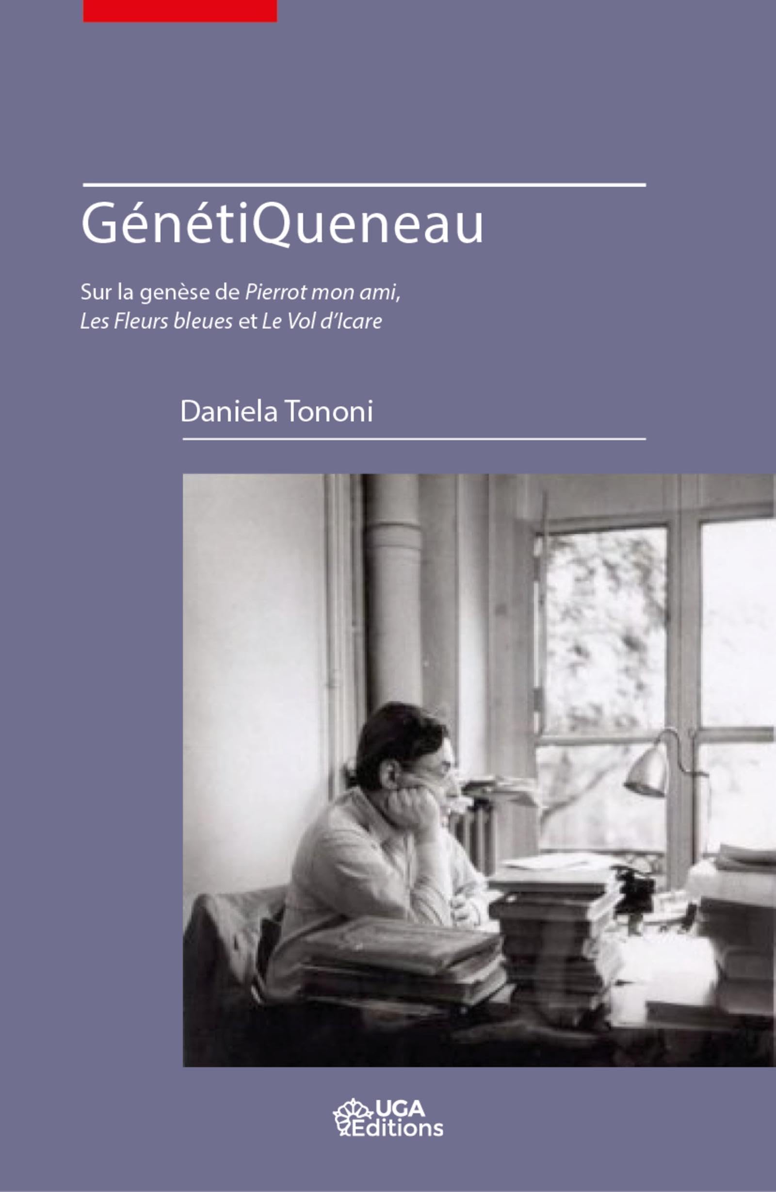 GénétiQueneau: Sur la genèse de Pierrot mon ami, Les Fleurs bleues et Le Vol d'Icare book