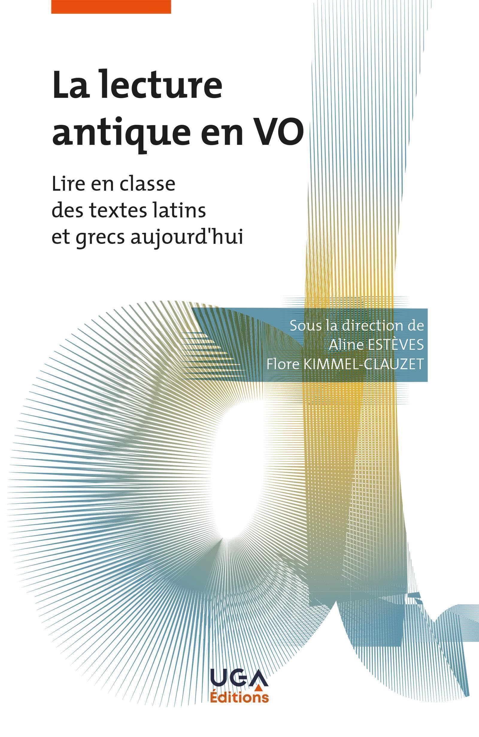 La lecture antique en VO: Lire en classe des textes latins et grecs aujourd'hui book