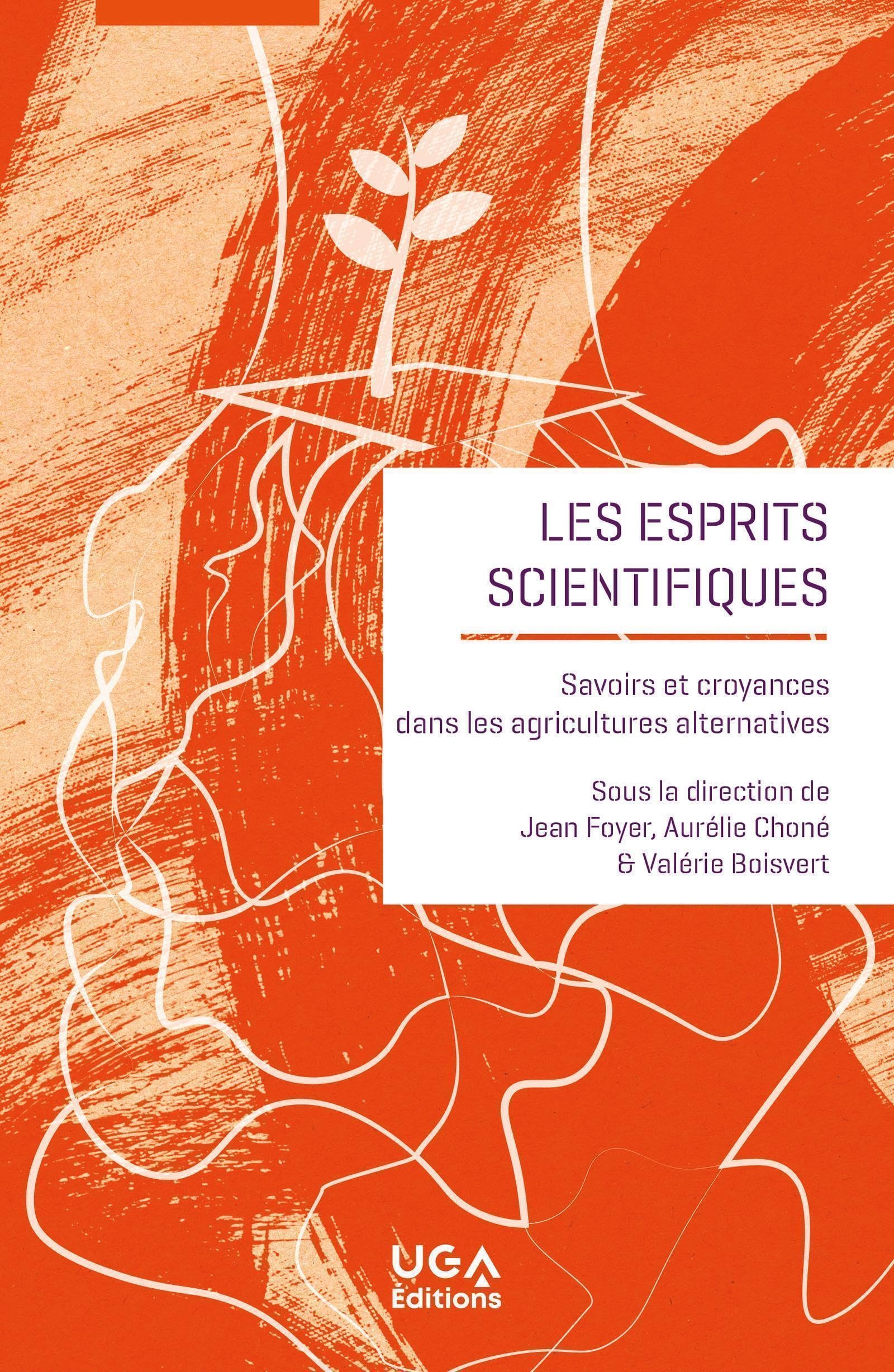 Les esprits scientifiques: Savoirs et croyances dans les agricultures alternatives book