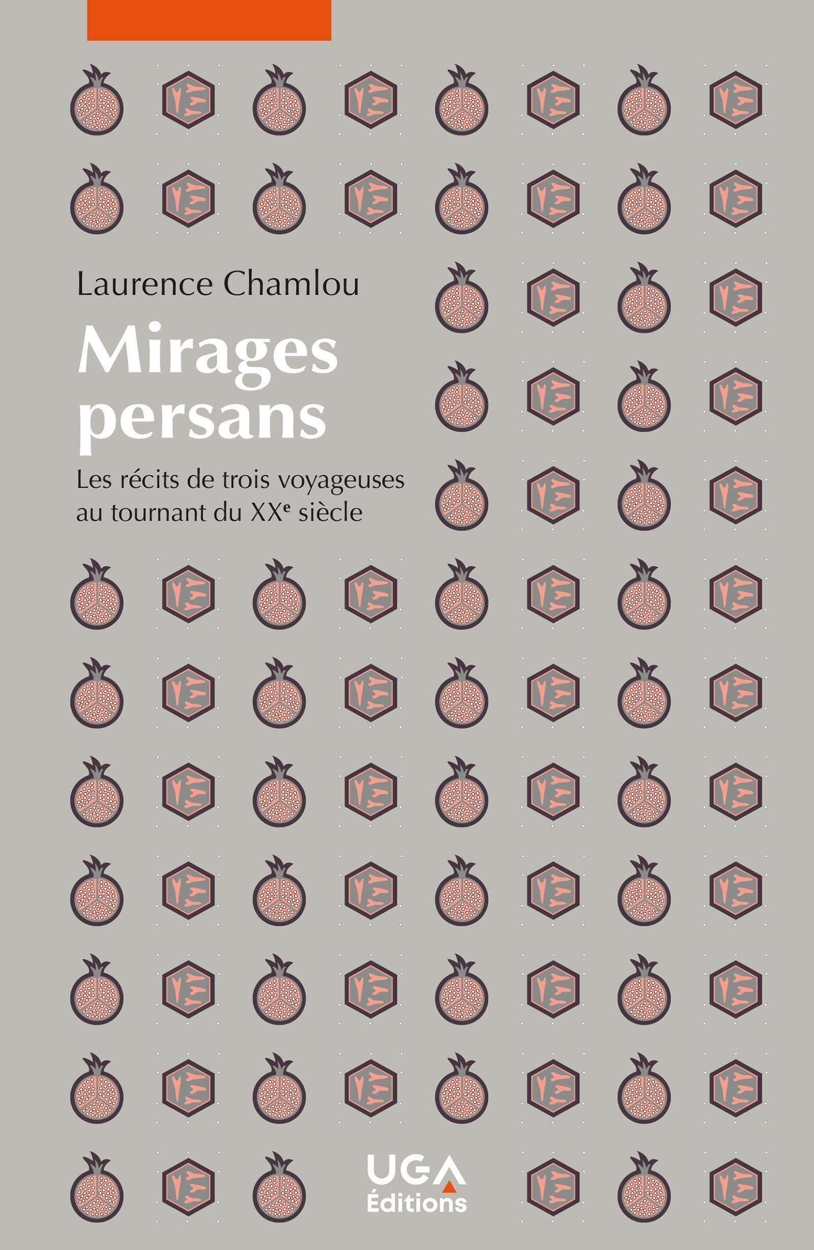 Mirages persans: Les récits de trois voyageuses au tournant du XXe siècle book